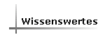 Wissenswertes